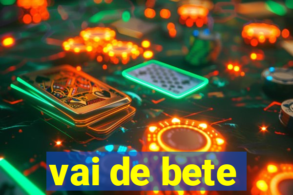 vai de bete